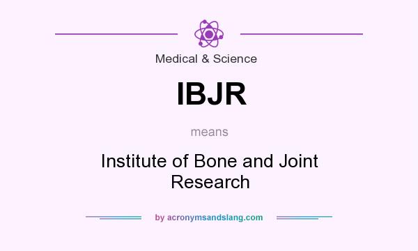What does IBJR mean? It stands for Institute of Bone and Joint Research