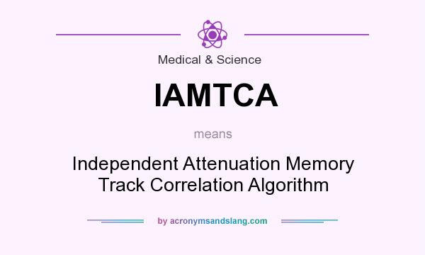 What does IAMTCA mean? It stands for Independent Attenuation Memory Track Correlation Algorithm