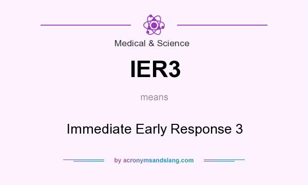What does IER3 mean? It stands for Immediate Early Response 3
