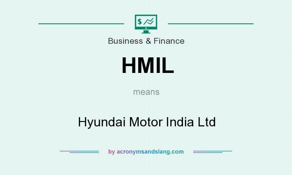 What does HMIL mean? It stands for Hyundai Motor India Ltd
