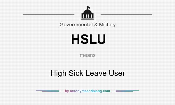 What does HSLU mean? It stands for High Sick Leave User