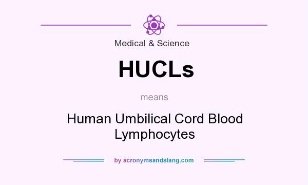 What does HUCLs mean? It stands for Human Umbilical Cord Blood Lymphocytes
