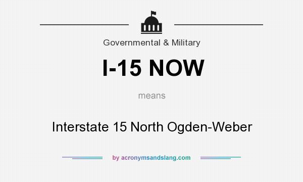 What does I-15 NOW mean? It stands for Interstate 15 North Ogden-Weber