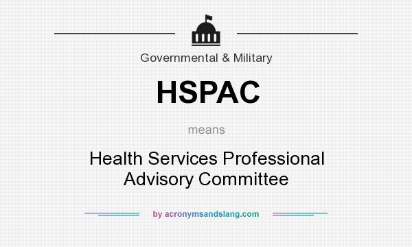 What does HSPAC mean? It stands for Health Services Professional Advisory Committee