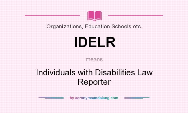 What does IDELR mean? It stands for Individuals with Disabilities Law Reporter