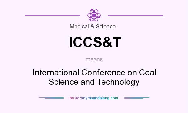 What does ICCS&T mean? It stands for International Conference on Coal Science and Technology