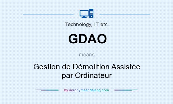 What does GDAO mean? It stands for Gestion de Démolition Assistée par Ordinateur
