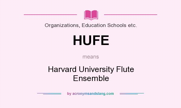 What does HUFE mean? It stands for Harvard University Flute Ensemble