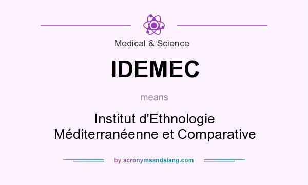 What does IDEMEC mean? It stands for Institut d`Ethnologie Méditerranéenne et Comparative