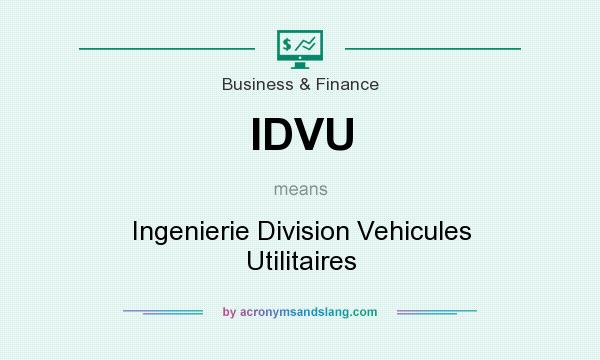 What does IDVU mean? It stands for Ingenierie Division Vehicules Utilitaires