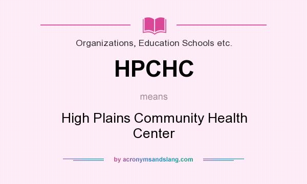 What does HPCHC mean? It stands for High Plains Community Health Center