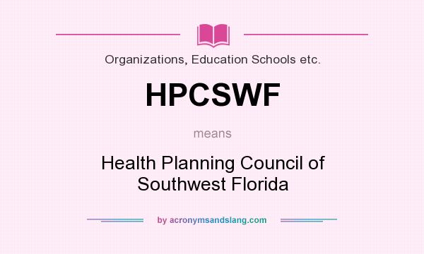 What does HPCSWF mean? It stands for Health Planning Council of Southwest Florida