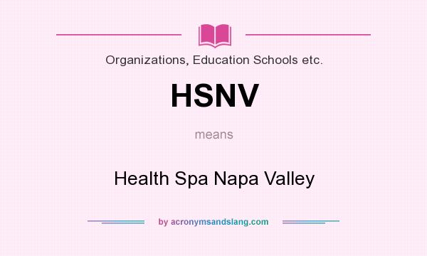 What does HSNV mean? It stands for Health Spa Napa Valley
