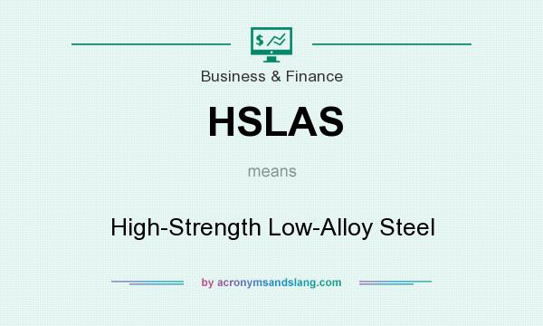 What does HSLAS mean? It stands for High-Strength Low-Alloy Steel