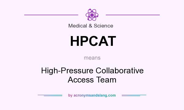 What does HPCAT mean? It stands for High-Pressure Collaborative Access Team