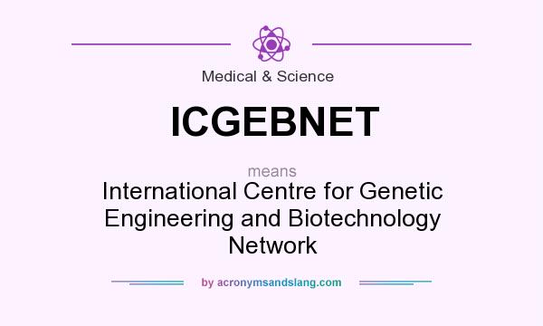 What does ICGEBNET mean? It stands for International Centre for Genetic Engineering and Biotechnology Network