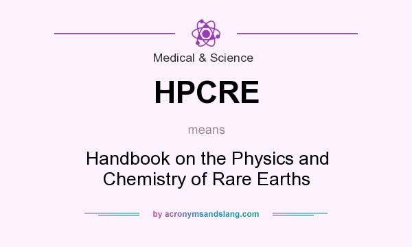 What does HPCRE mean? It stands for Handbook on the Physics and Chemistry of Rare Earths
