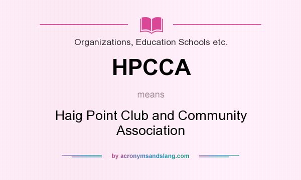What does HPCCA mean? It stands for Haig Point Club and Community Association