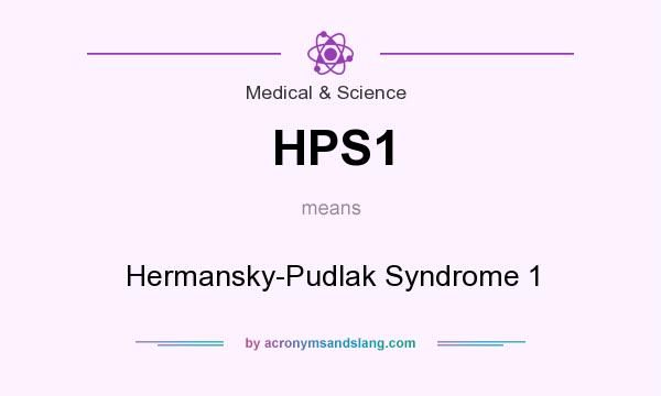 What does HPS1 mean? It stands for Hermansky-Pudlak Syndrome 1
