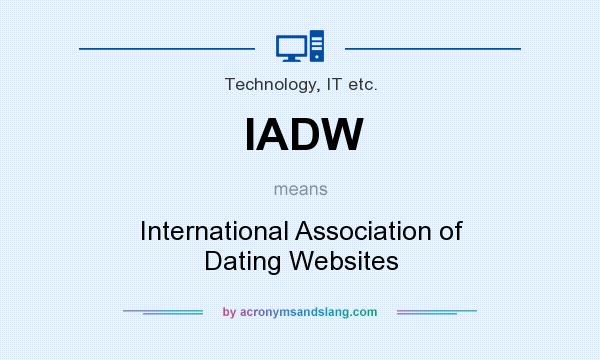 What does IADW mean? It stands for International Association of Dating Websites