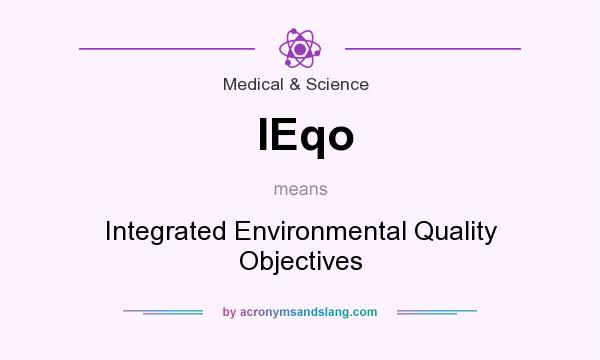 What does IEqo mean? It stands for Integrated Environmental Quality Objectives