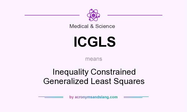 What does ICGLS mean? It stands for Inequality Constrained Generalized Least Squares