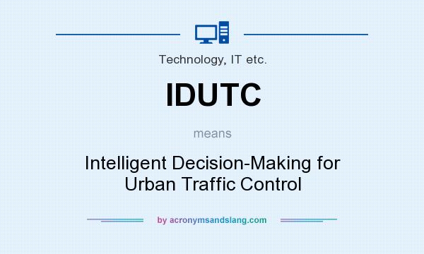 What does IDUTC mean? It stands for Intelligent Decision-Making for Urban Traffic Control