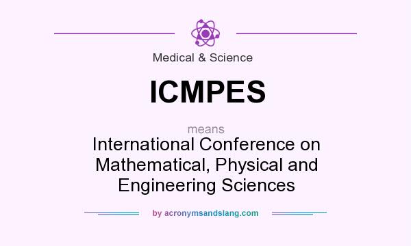What does ICMPES mean? It stands for International Conference on Mathematical, Physical and Engineering Sciences