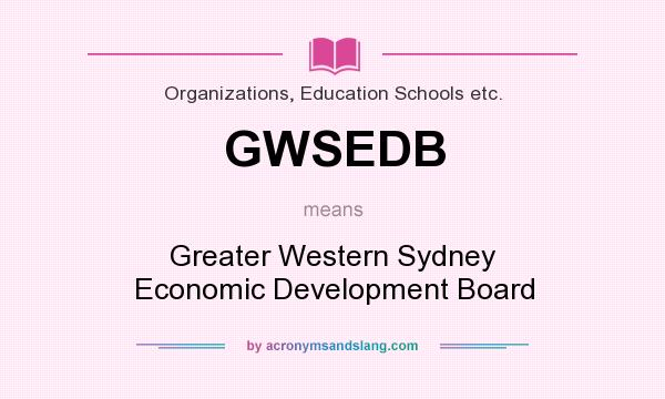 What does GWSEDB mean? It stands for Greater Western Sydney Economic Development Board