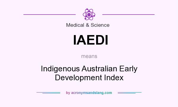 What does IAEDI mean? It stands for Indigenous Australian Early Development Index