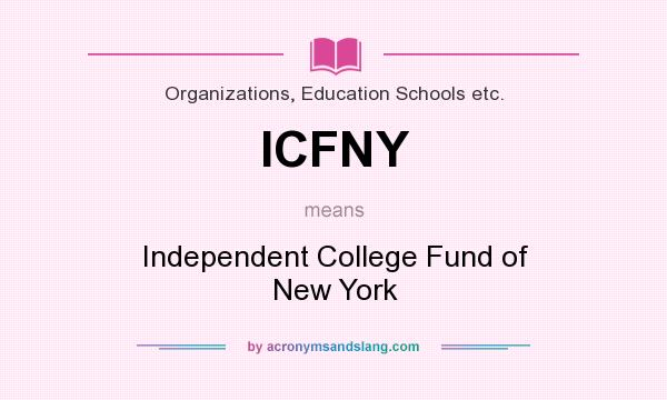 What does ICFNY mean? It stands for Independent College Fund of New York