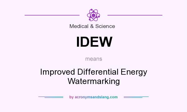 What does IDEW mean? It stands for Improved Differential Energy Watermarking