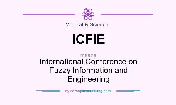 What does ICFIE mean? It stands for International Conference on Fuzzy Information and Engineering