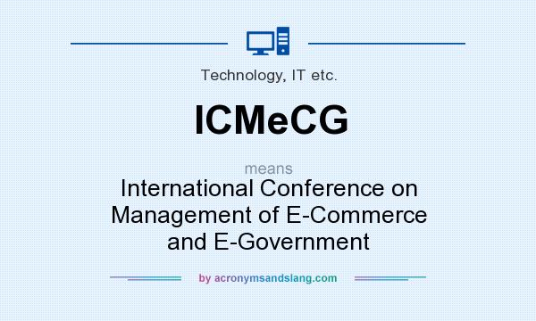 What does ICMeCG mean? It stands for International Conference on Management of E-Commerce and E-Government