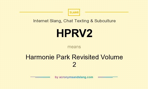 What does HPRV2 mean? It stands for Harmonie Park Revisited Volume 2