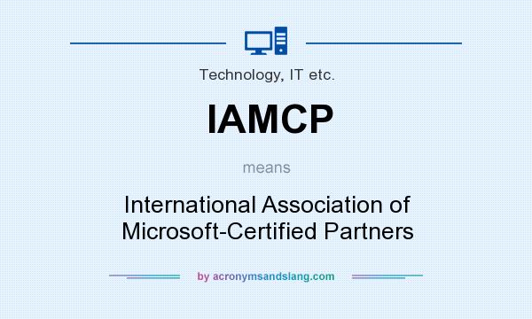 What does IAMCP mean? It stands for International Association of Microsoft-Certified Partners