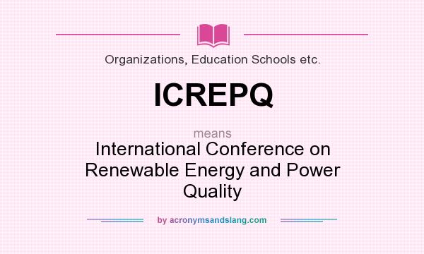 What does ICREPQ mean? It stands for International Conference on Renewable Energy and Power Quality