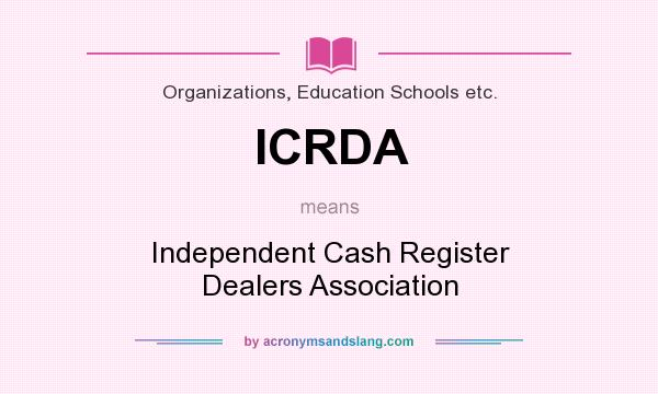 What does ICRDA mean? It stands for Independent Cash Register Dealers Association