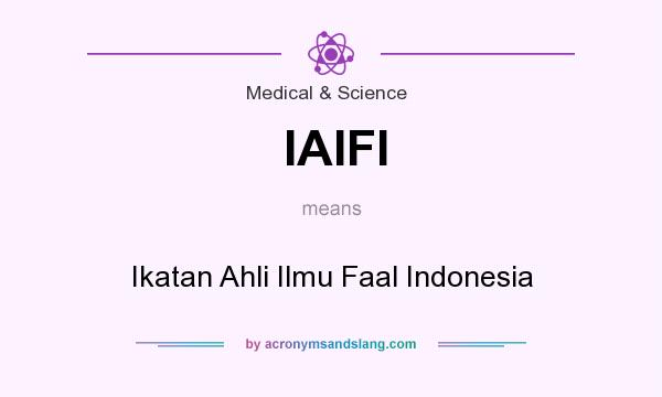 What does IAIFI mean? It stands for Ikatan Ahli Ilmu Faal Indonesia