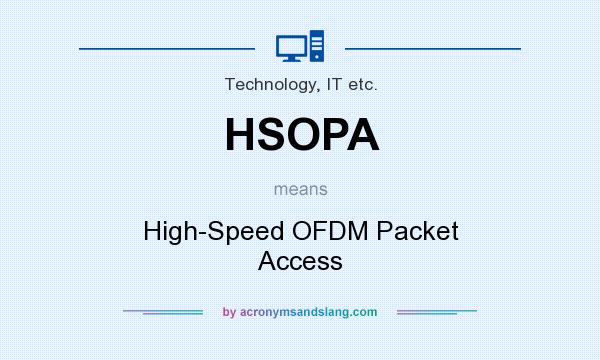 What does HSOPA mean? It stands for High-Speed OFDM Packet Access