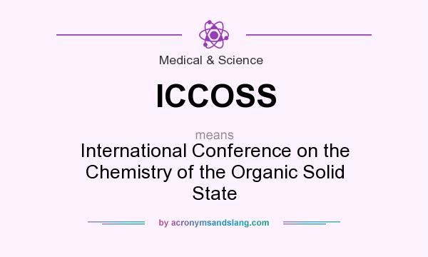 What does ICCOSS mean? It stands for International Conference on the Chemistry of the Organic Solid State