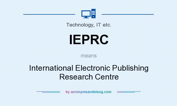 What does IEPRC mean? It stands for International Electronic Publishing Research Centre