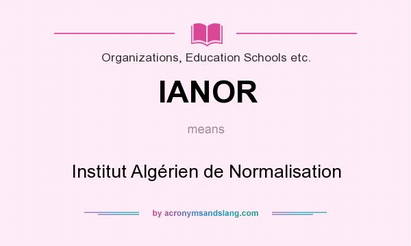 What does IANOR mean? It stands for Institut Algérien de Normalisation
