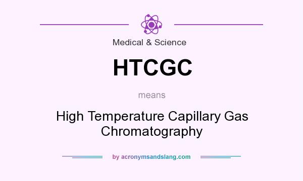 What does HTCGC mean? It stands for High Temperature Capillary Gas Chromatography