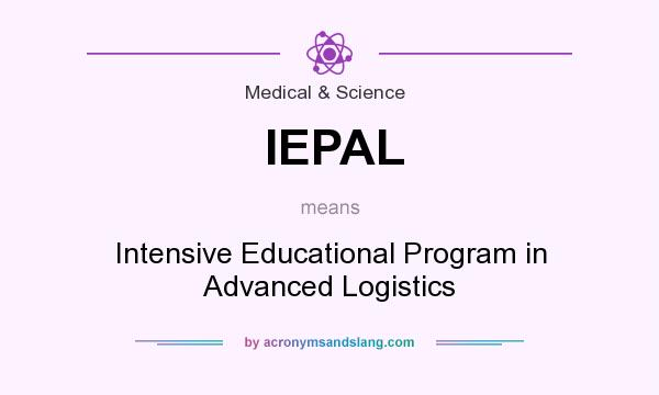 What does IEPAL mean? It stands for Intensive Educational Program in Advanced Logistics