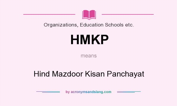 What does HMKP mean? It stands for Hind Mazdoor Kisan Panchayat