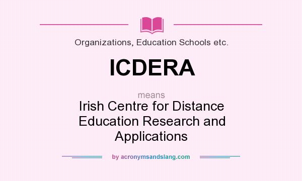 What does ICDERA mean? It stands for Irish Centre for Distance Education Research and Applications