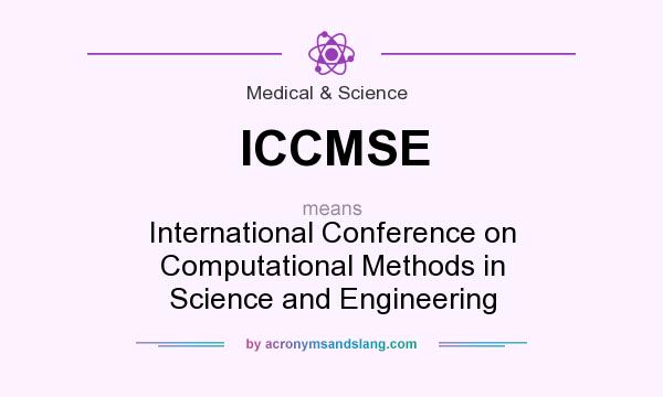 What does ICCMSE mean? It stands for International Conference on Computational Methods in Science and Engineering