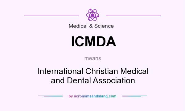 What does ICMDA mean? It stands for International Christian Medical and Dental Association
