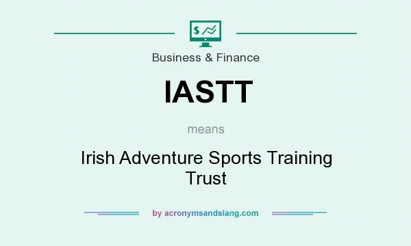 What does IASTT mean? It stands for Irish Adventure Sports Training Trust